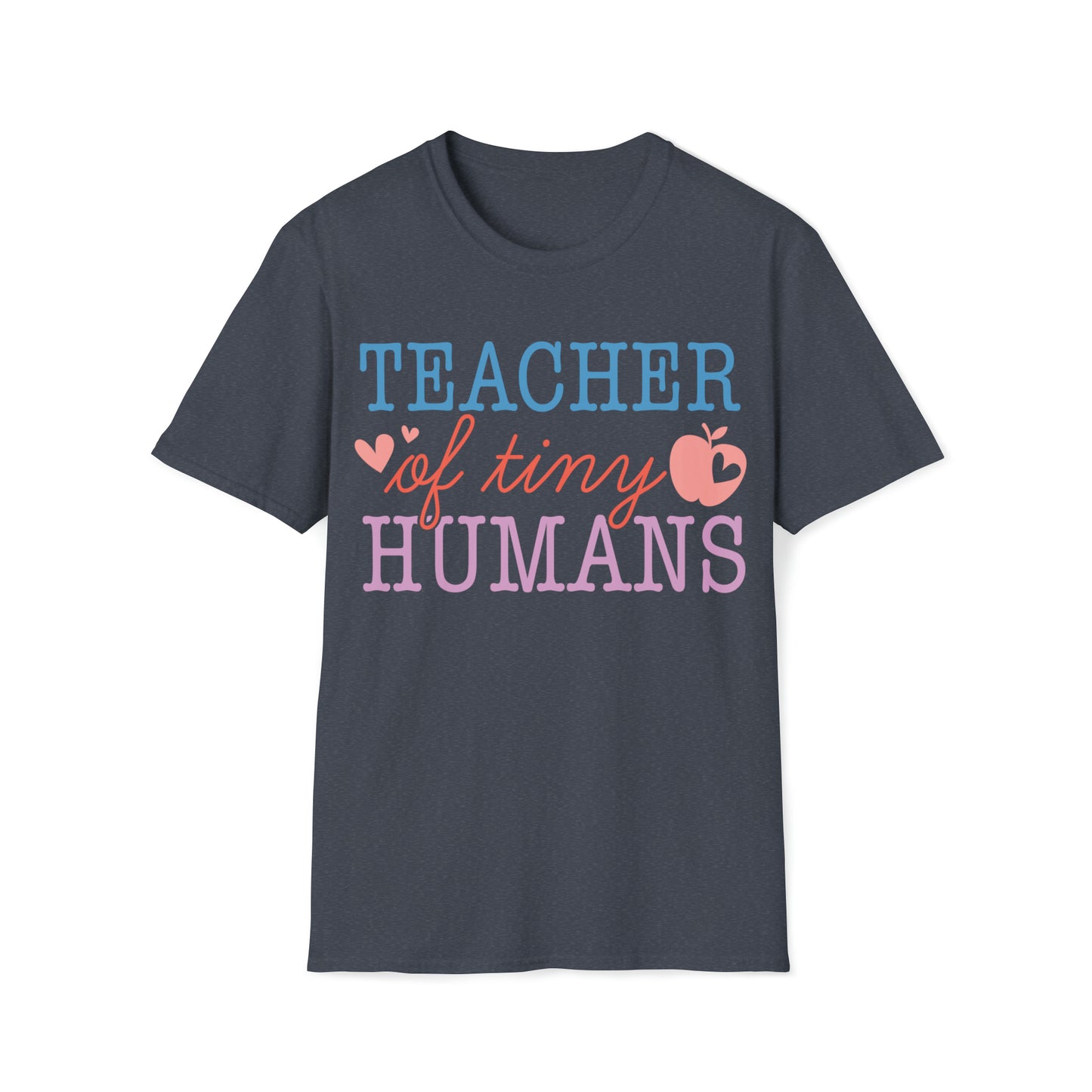 Teachers of Tiny Humans, Shirt for Teachers