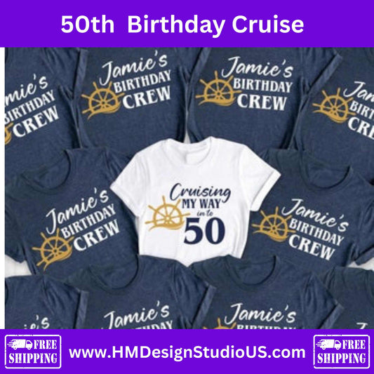 50th Birthday Cruise Shirts – “Cruising My Way into 50” + Matching Birthday Crew Shirts | Custom Cruise T-Shirts - HMDesignStudioUS