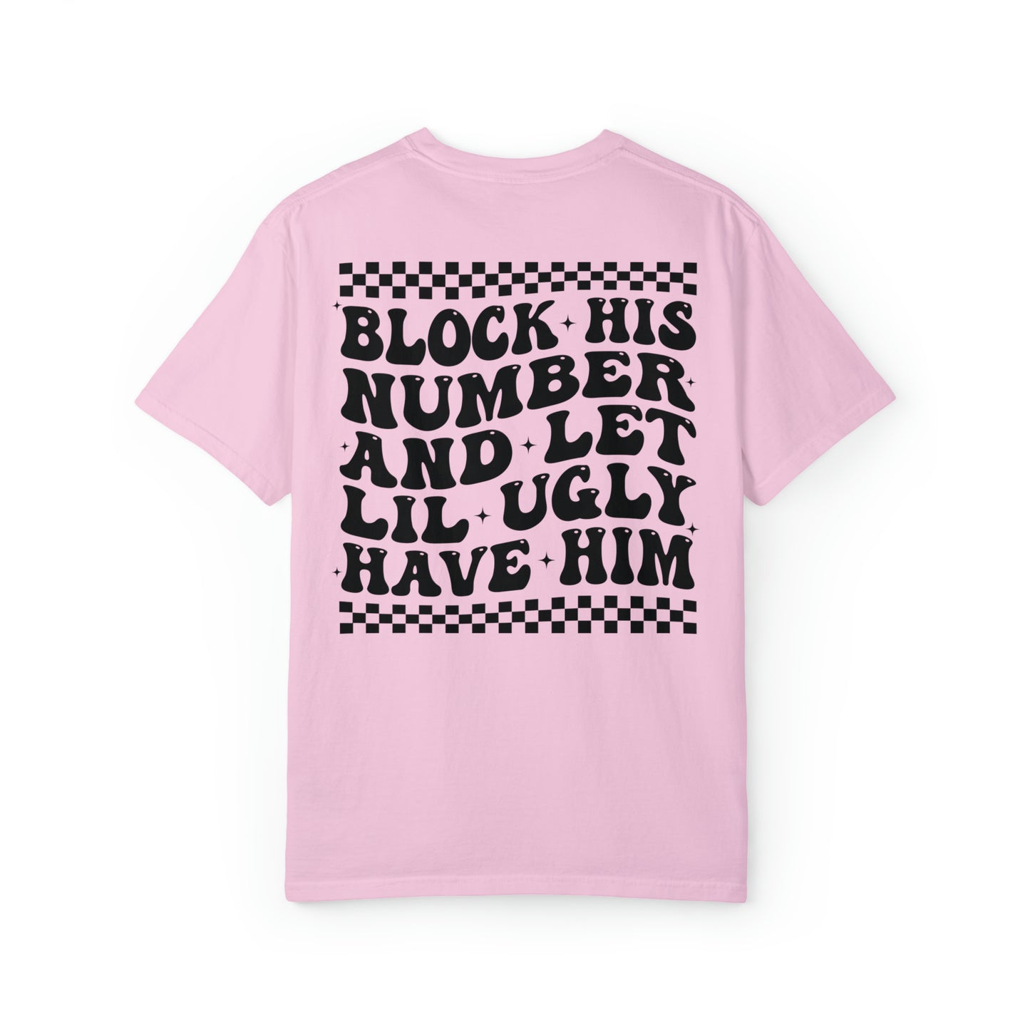 Block His Number Funny Comfort Colors Shirt