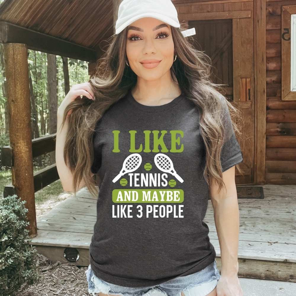 I Love Tennis and Maybe 3 People Tennis Shirt, Gift for Tennis Player