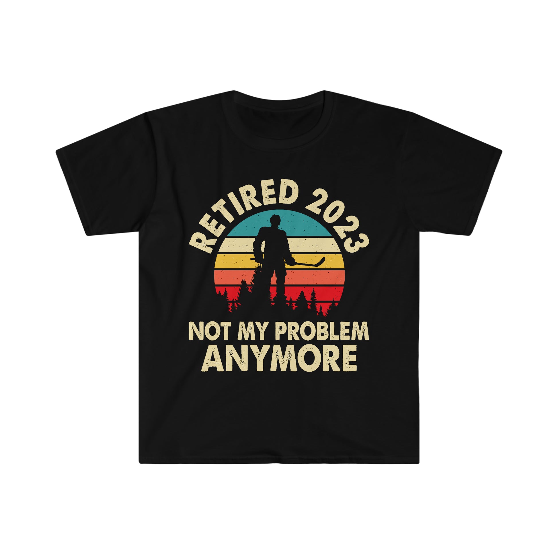 Not My Problem Anymore, Funny Retired Hockey Player Shirt