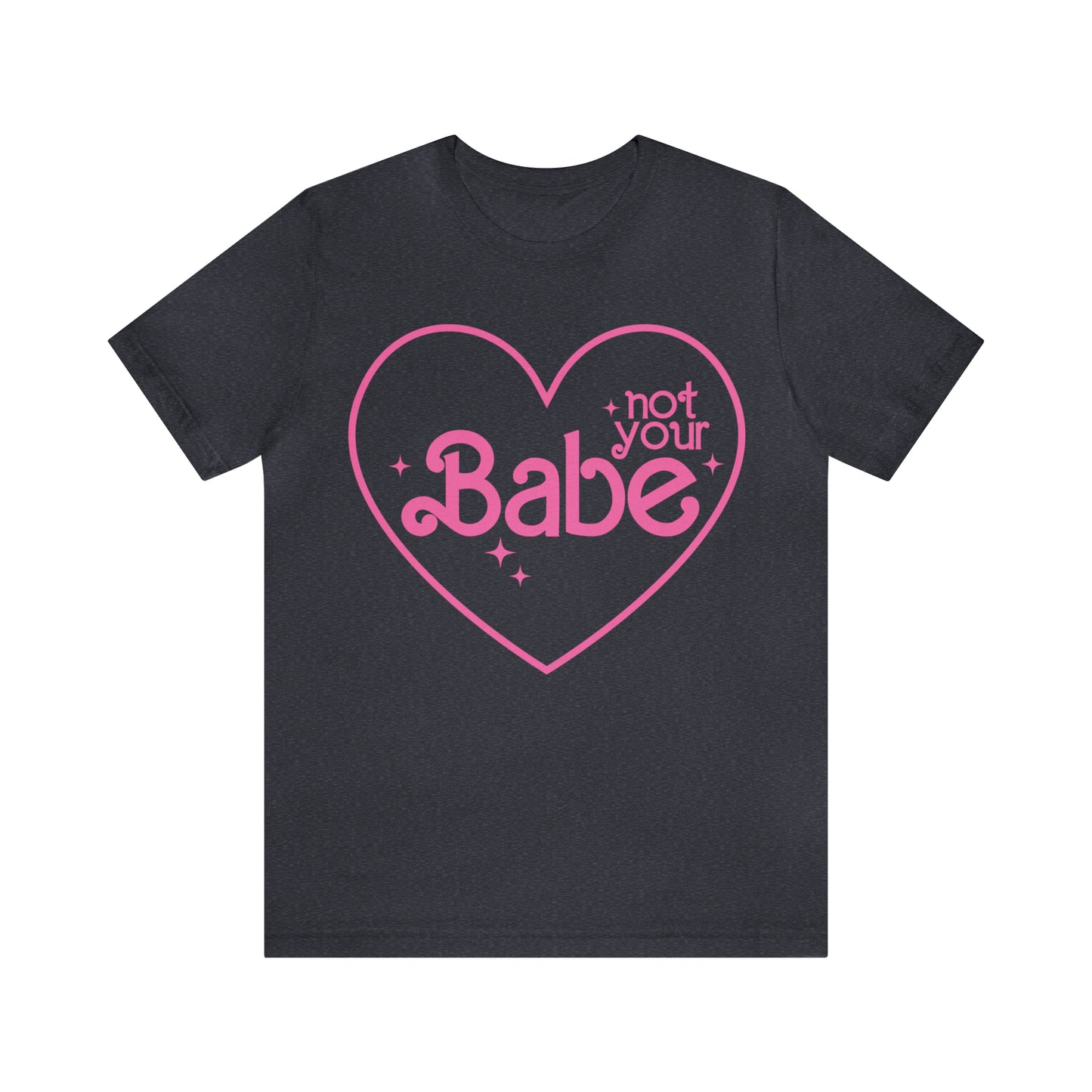 Not Your Babe Funny Sarcastic Shirt for Girls