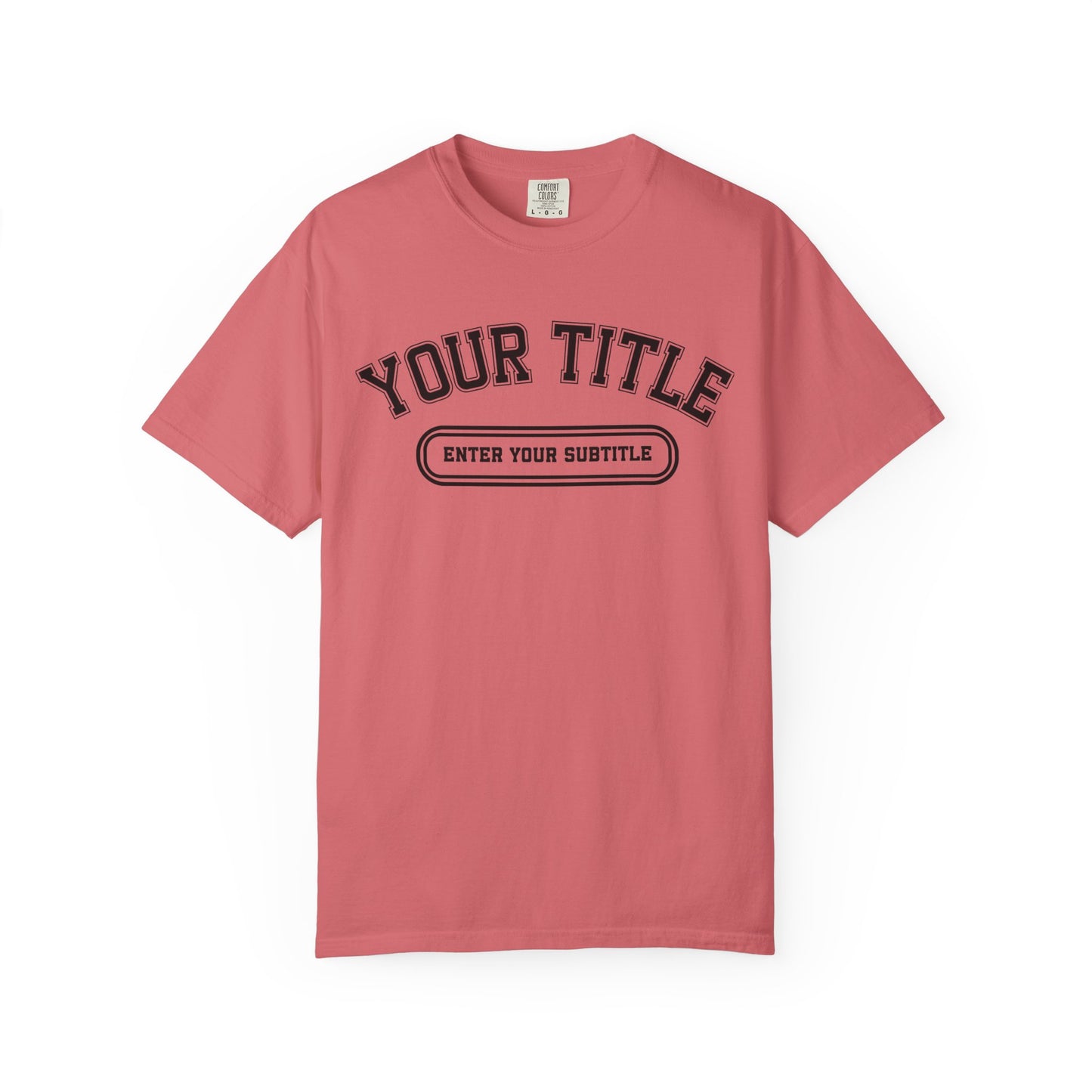 Custom Comfort Colors Shirt – Personalized Title & Subtitle T-Shirt