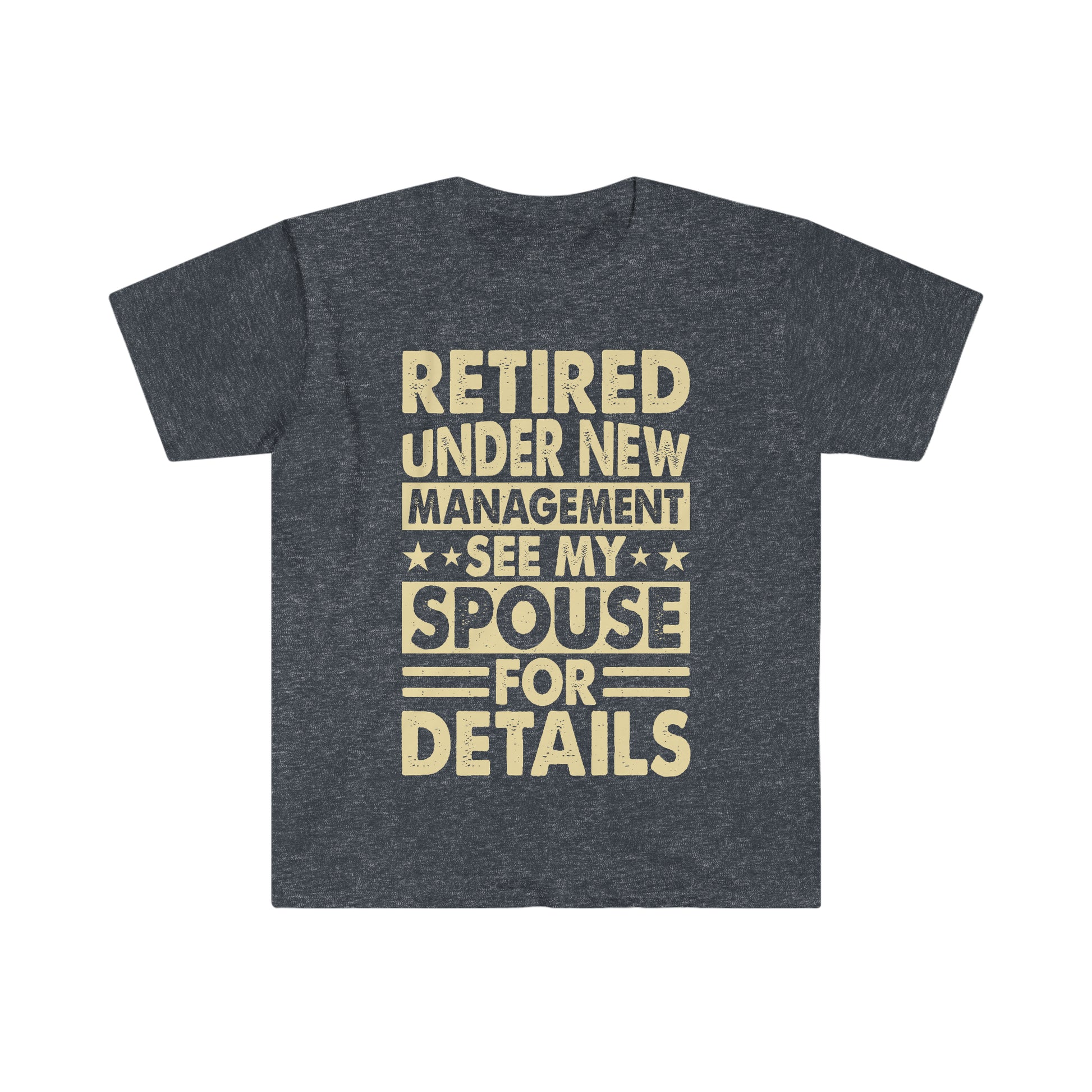 Under New Management See My Spouse For Details, Funny Retirement Shirt