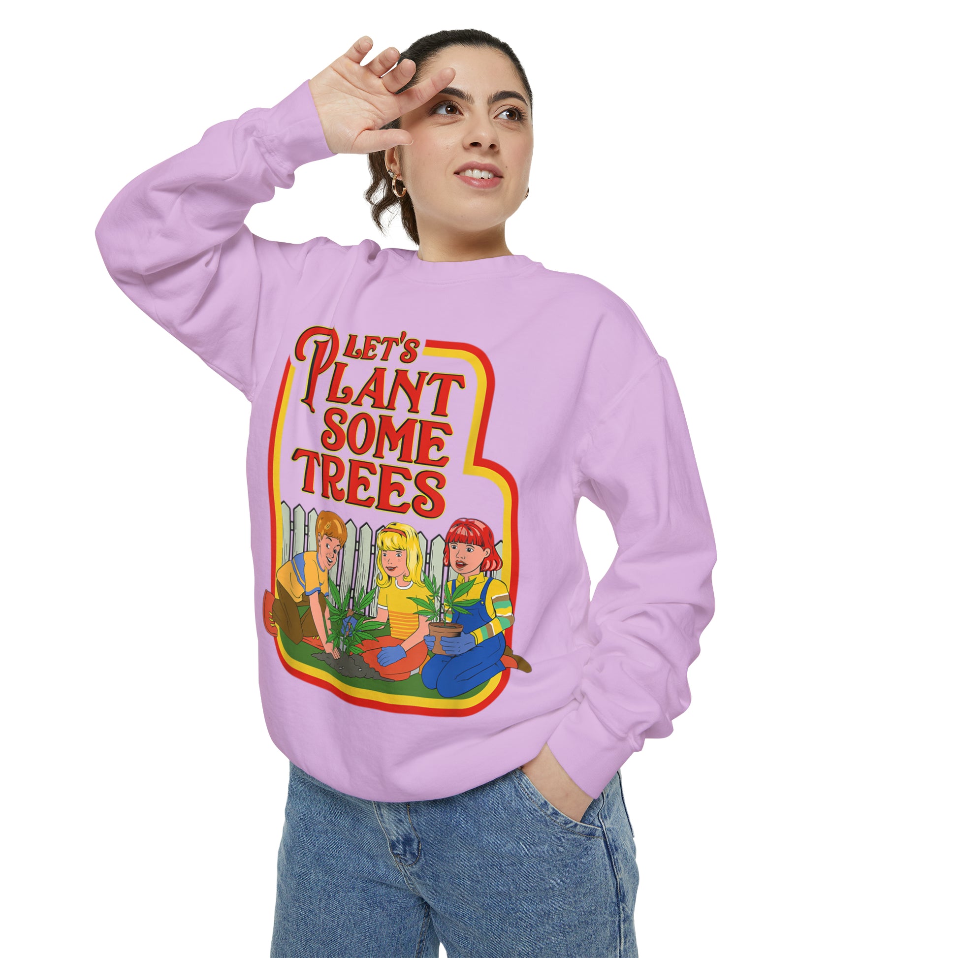 Let's Plant Some Trees Comfort Colors Sweatshirt