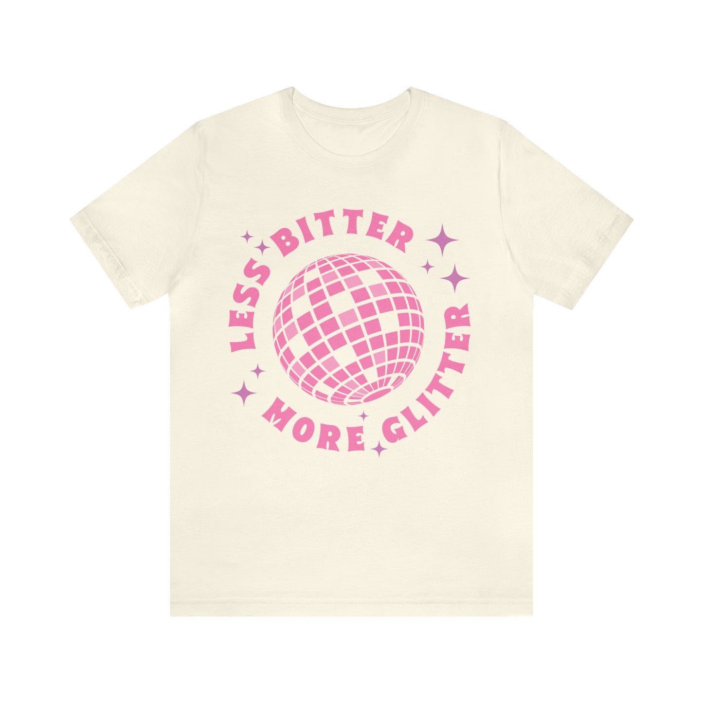 Less Bitter More Glitter, Funny Sarcastic Shirt for Girls