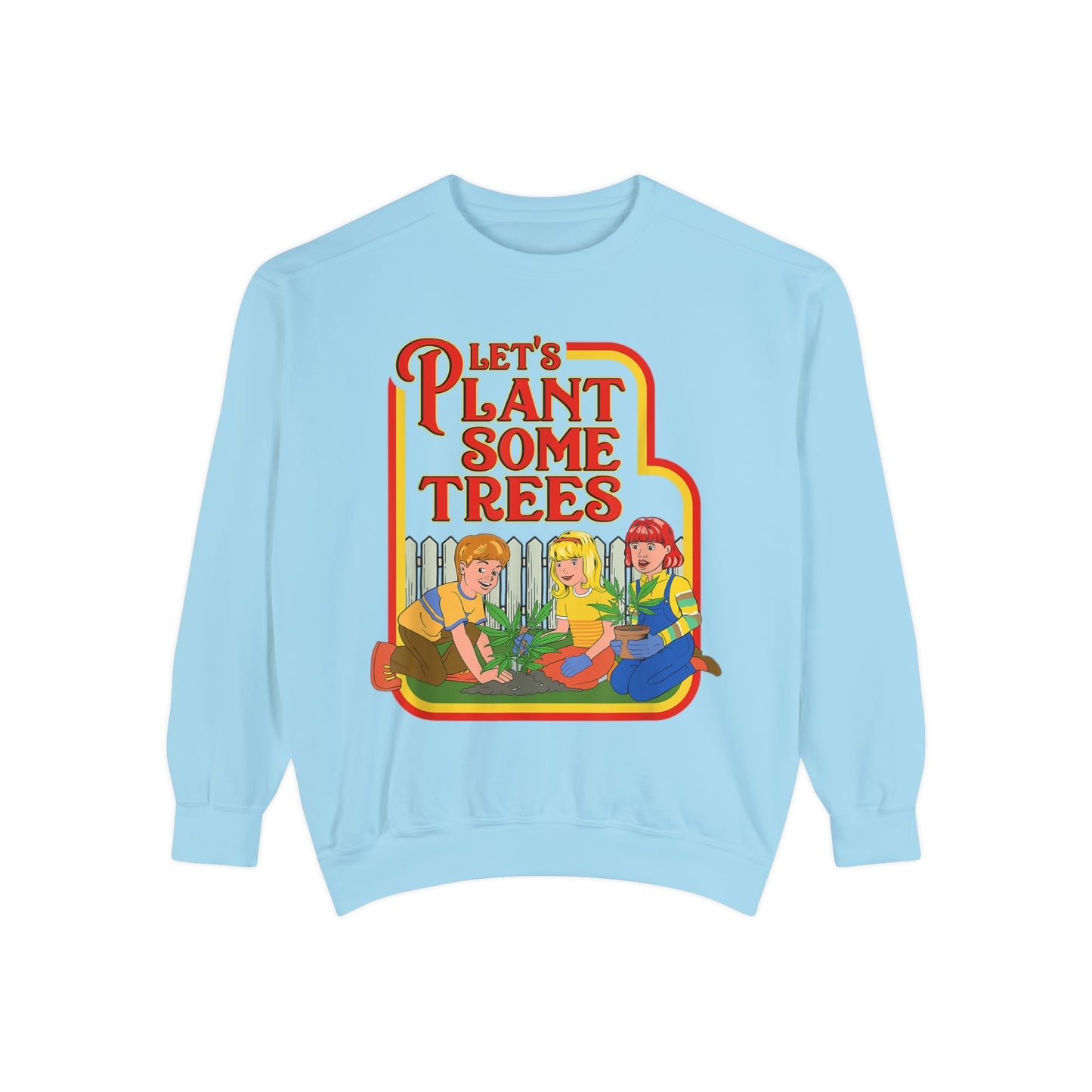 Let's Plant Some Trees Comfort Colors Sweatshirt