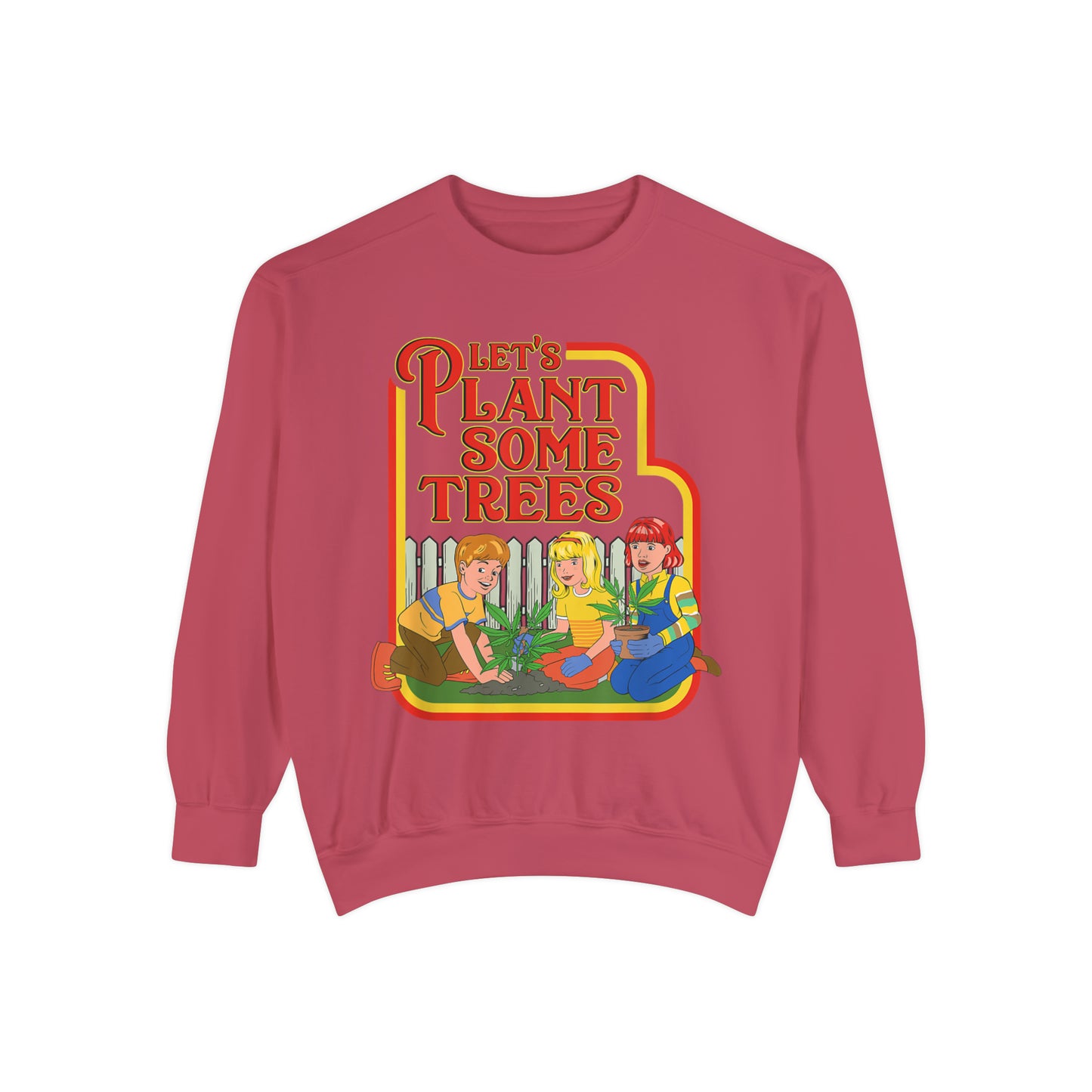 Let's Plant Some Trees Comfort Colors Sweatshirt