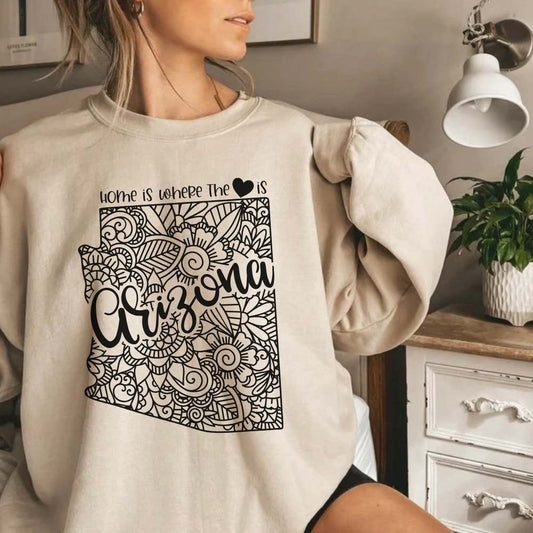 Home is Where the Heart is Arizona Sweatshirt