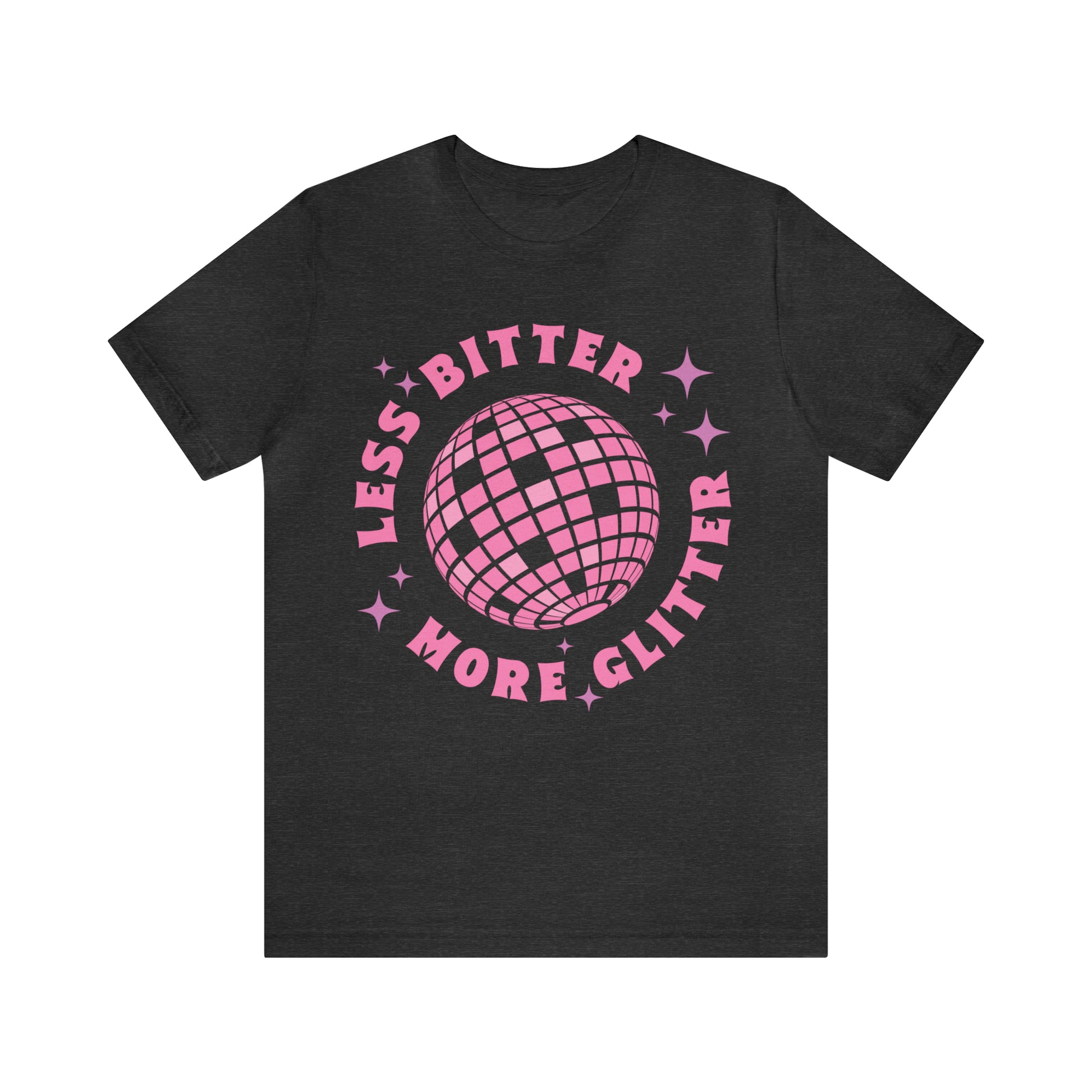Less Bitter More Glitter, Funny Sarcastic Shirt for Girls