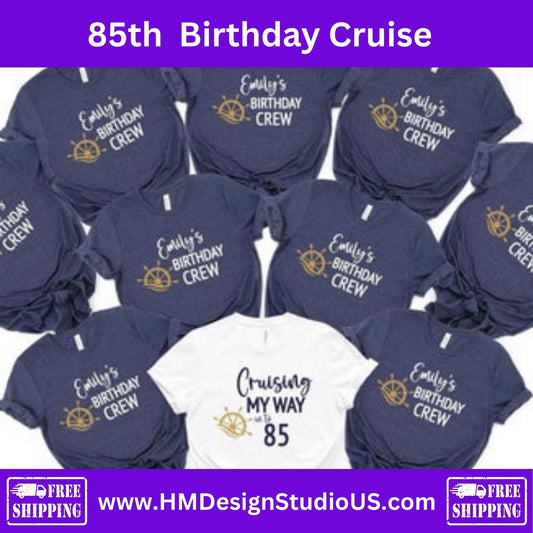 85th Birthday Cruise Shirts – Personalized “Cruising My Way into 85” & Matching Crew Tees | Custom Family Group Cruise Shirts - HMDesignStudioUS