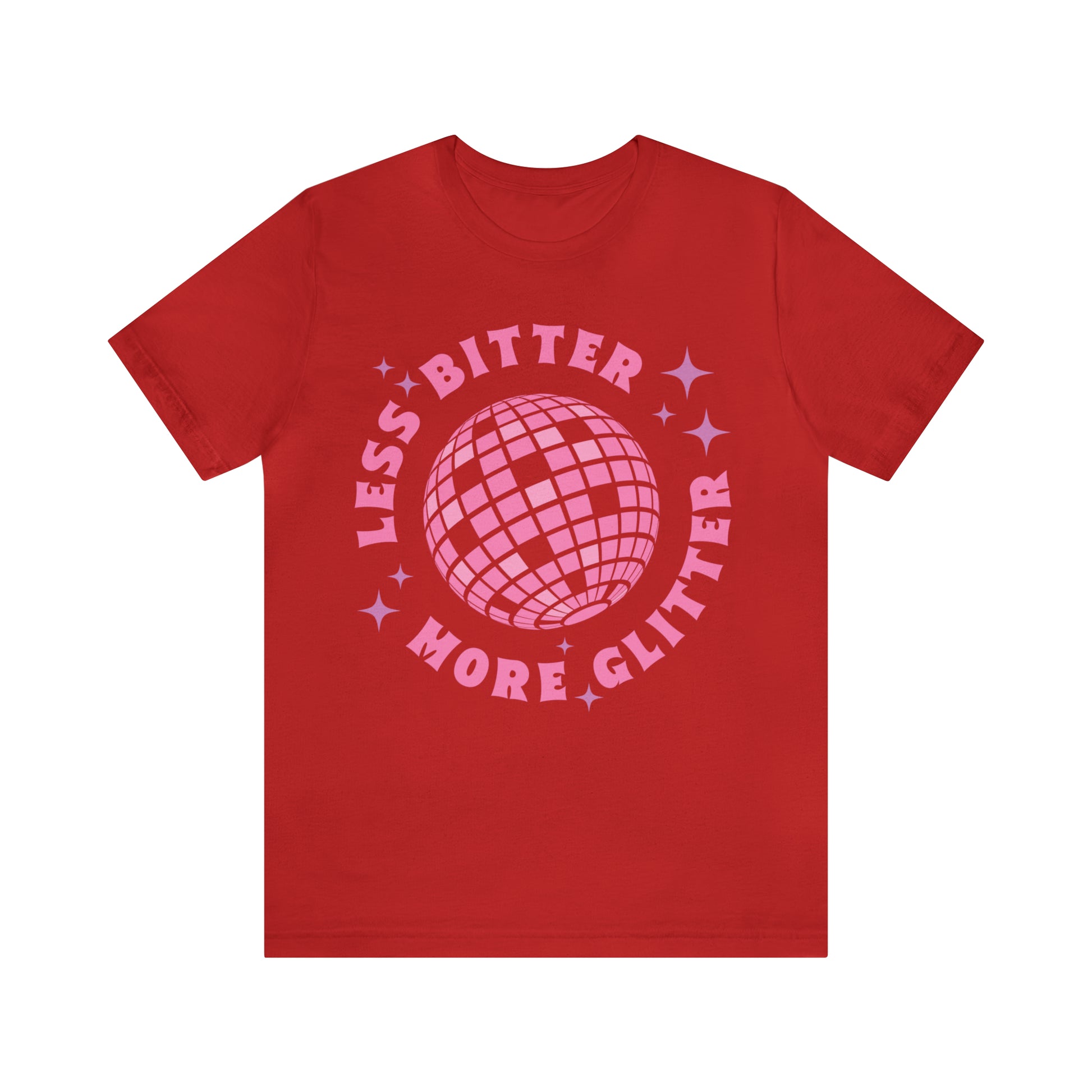 Less Bitter More Glitter, Funny Sarcastic Shirt for Girls