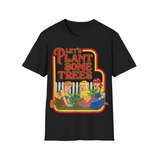 Let's Plant Some Trees Funny Stoner Shirt