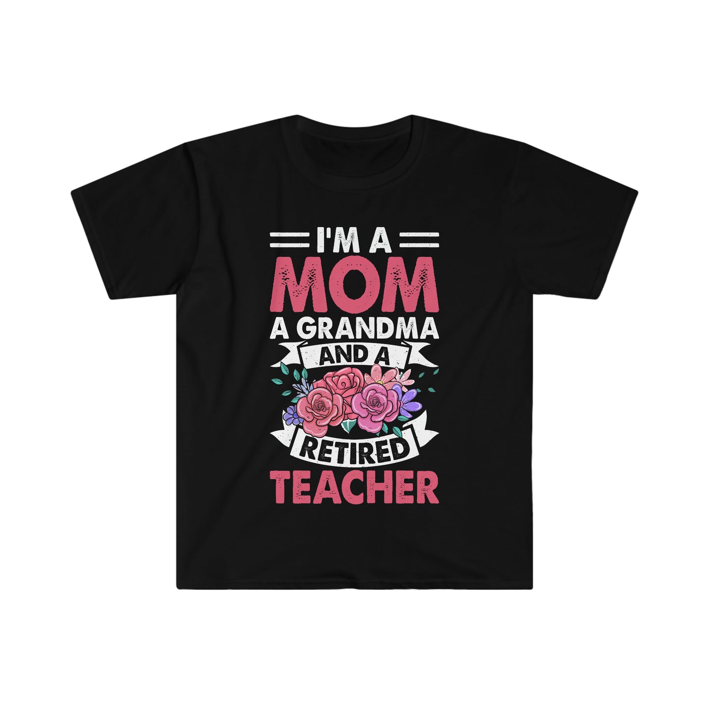 I'm a Mom Grandma and Retired Teacher, Retirement Gift for Teacher