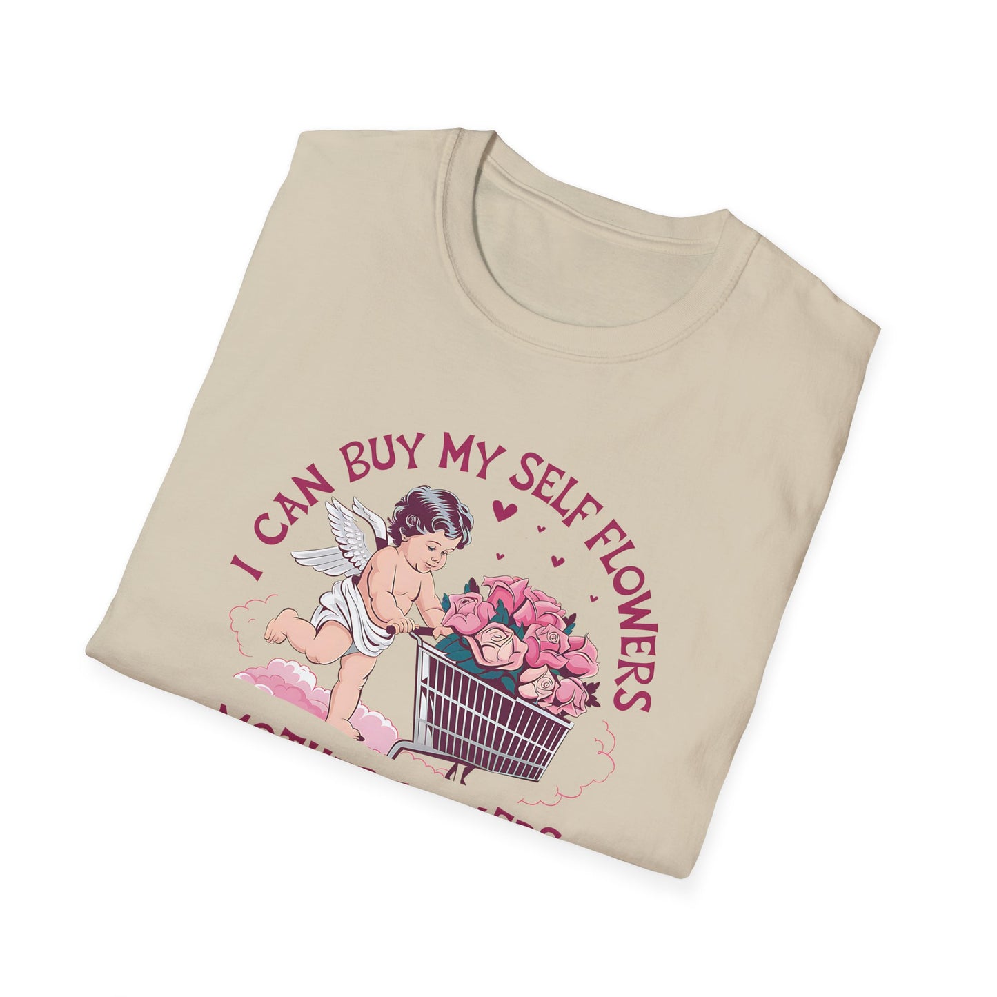 I Can Buy Myself Flowers Anti- Valentine's Day Shirt