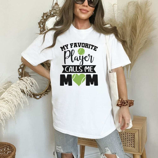 My Favorite Player Calls Me Mom, Tennis Mom Shirt