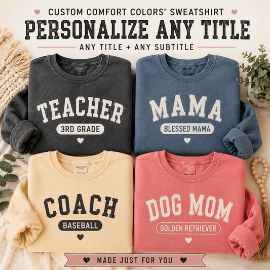 Custom Comfort Colors Sweatshirt – Personalized Title Crewneck