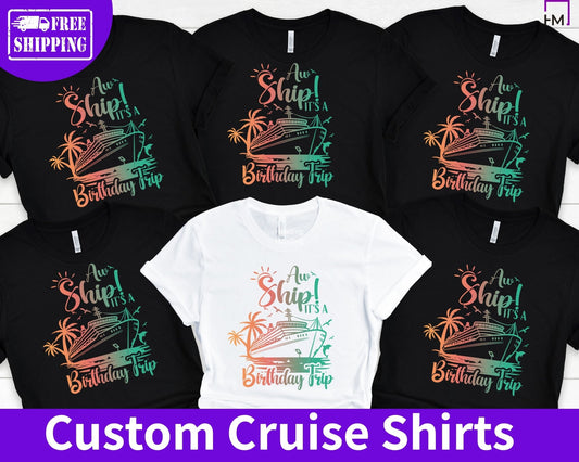 Aw Ship It’s a Birthday Trip Shirt – Funny Custom Cruise Tees for Group Celebrations and Birthday Vacations - HMDesignStudioUS