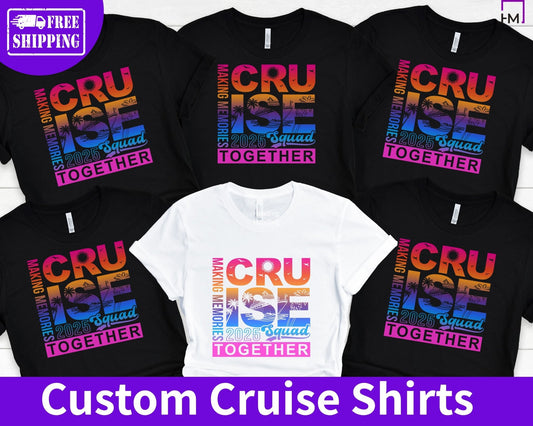 Cruise Squad 2025 Shirt – Custom Matching Cruise Tees for Family, Friends, or Group Vacation | “Making Memories Together” Design - HMDesignStudioUS