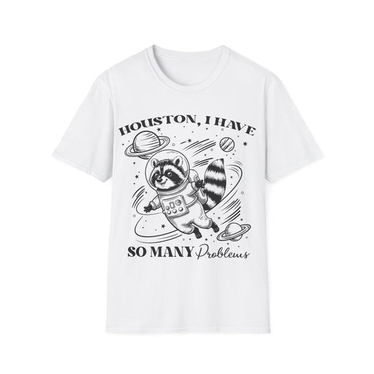 Houston I Have So Many Problems Racoon Shirt - HMDesignStudioUS