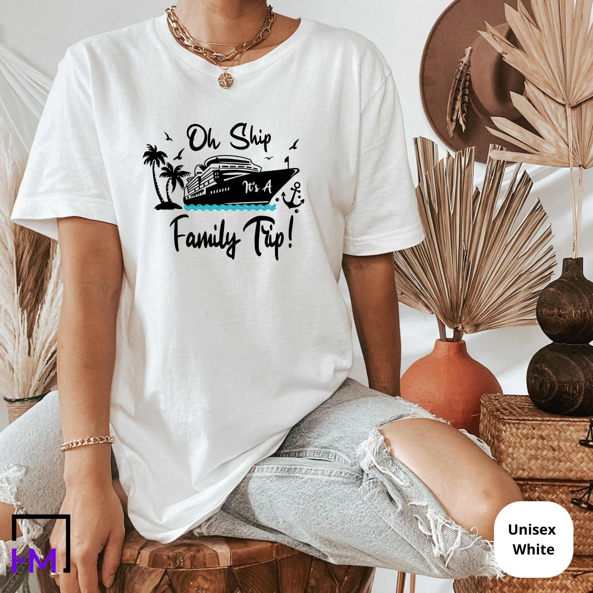 Oh Ship It’s a Family Trip Shirt – Funny Matching Cruise Shirts for Family Vacation, Custom Group Tees for 2025 Travel or Reunion - HMDesignStudioUS