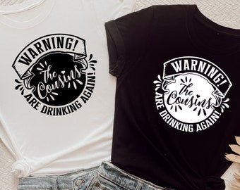 Warning! The Cousins Are Drinking Again Shirt – Funny Matching Tees for Cousin Trip, Cruise, or Reunion 2025 - HMDesignStudioUS