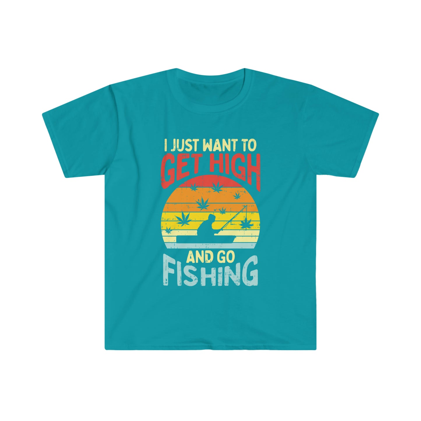 I Just Want to Get High and Go Fishing Stoner Shirt