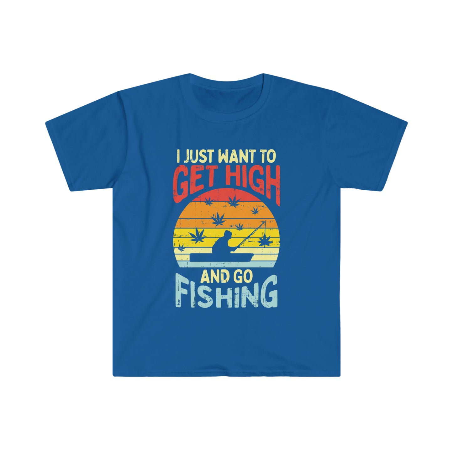 I Just Want to Get High and Go Fishing Stoner Shirt