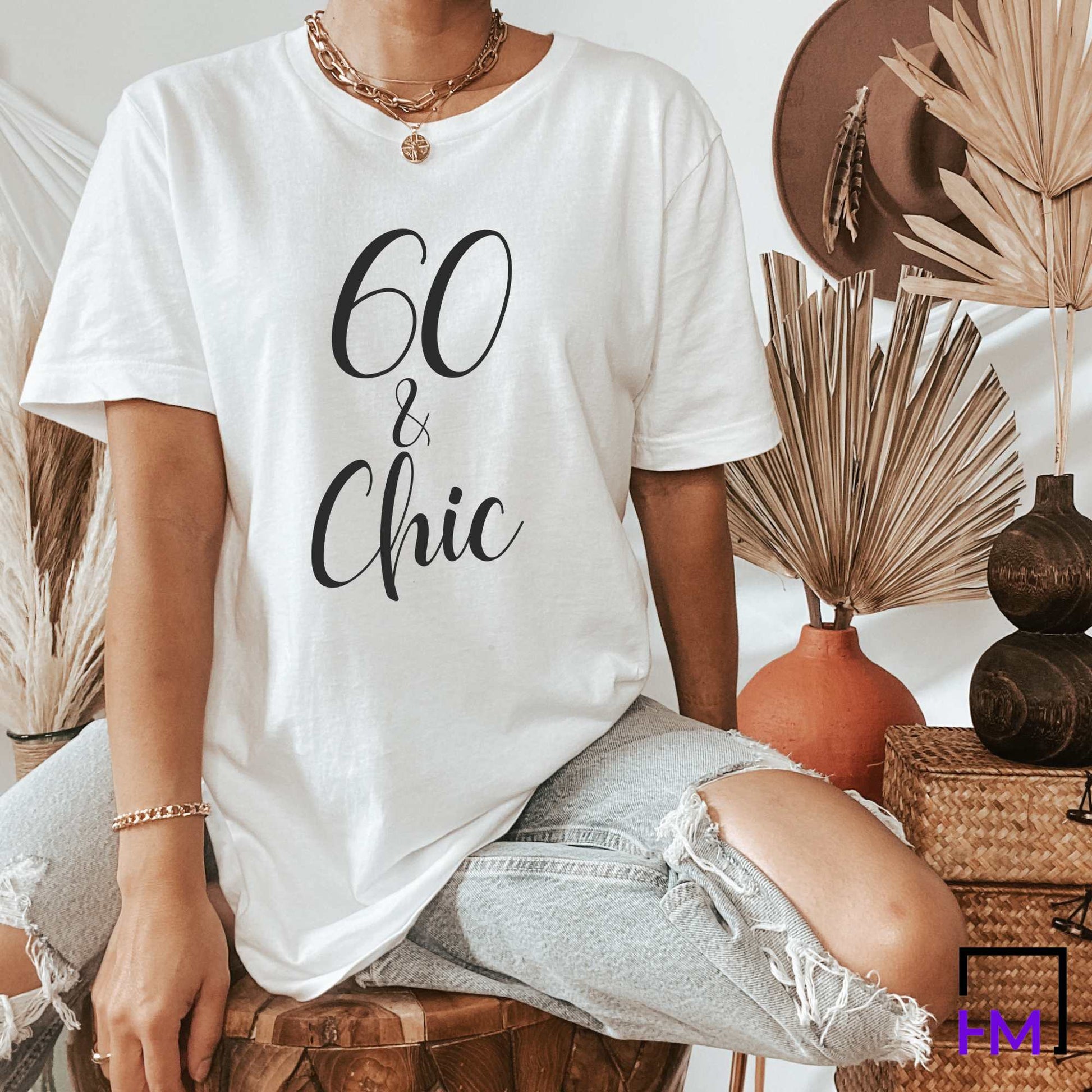 60 & Chic! 60 Birthday Shirt for Women, Gift for 60th Birthday Party