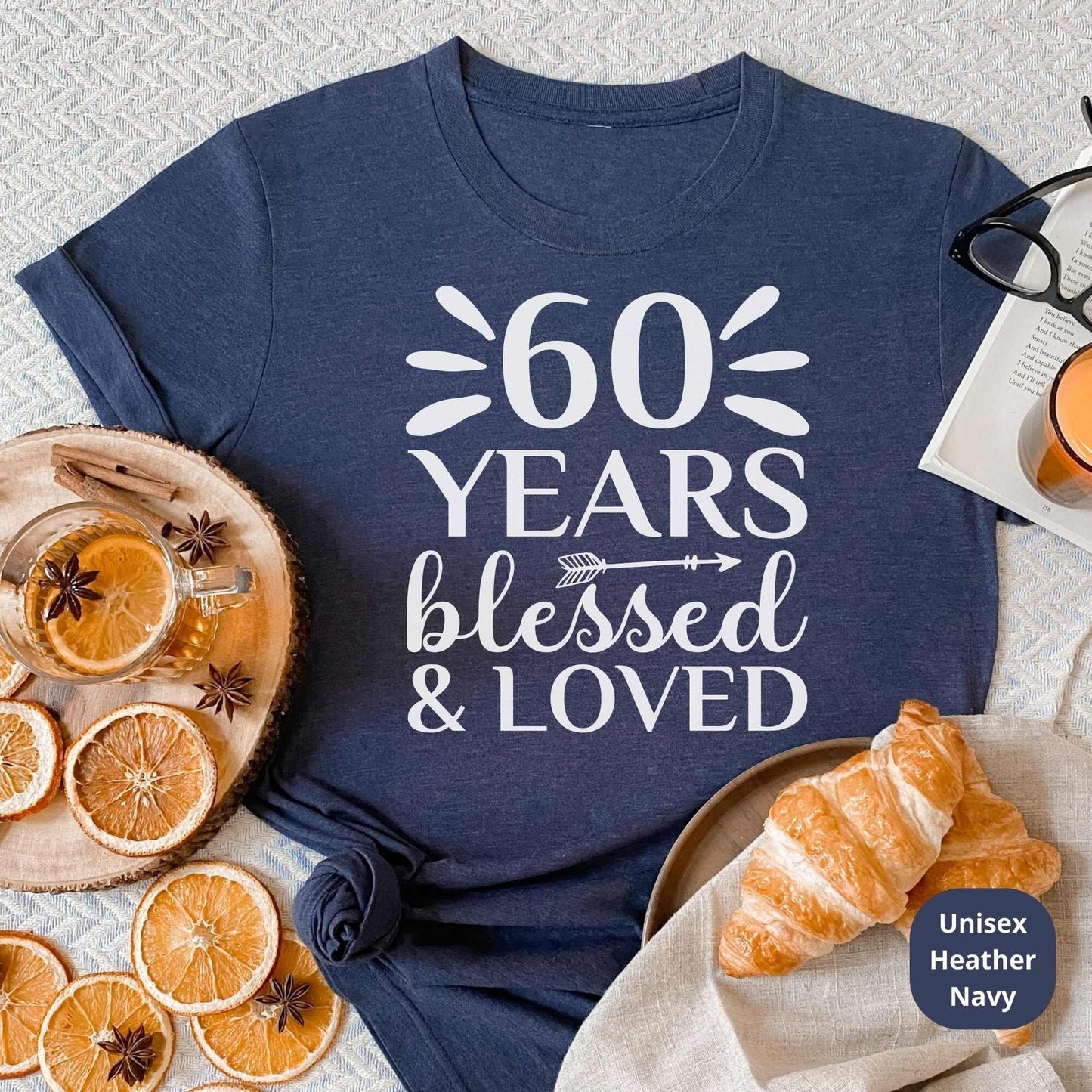 60th Birthday Shirt, 60 Birthday Gift, 60 Years Blessed for Grands, Parents, Aunt, Cousins Bday Party or Wedding Anniversary Celebration