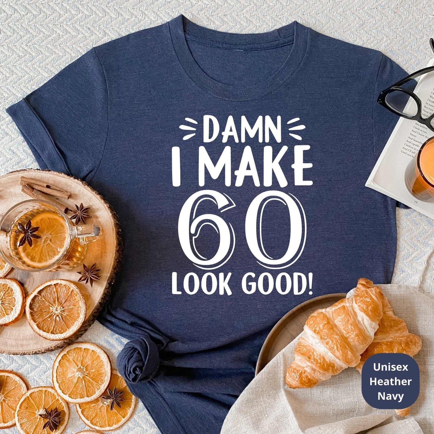 60th Birthday Shirt, 60th Birthday Gift, Great for Grand Parents, Mom, Dad, Aunt, Cousins & Loved Ones Bday Party or Anniversary Celebration