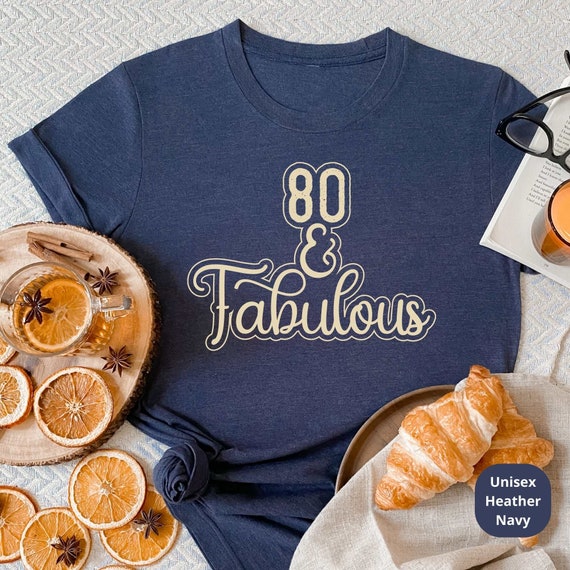 80 & Fabulous! Celebrate a Lifetime of Memories with Our Customizable 80th Birthday Shirt