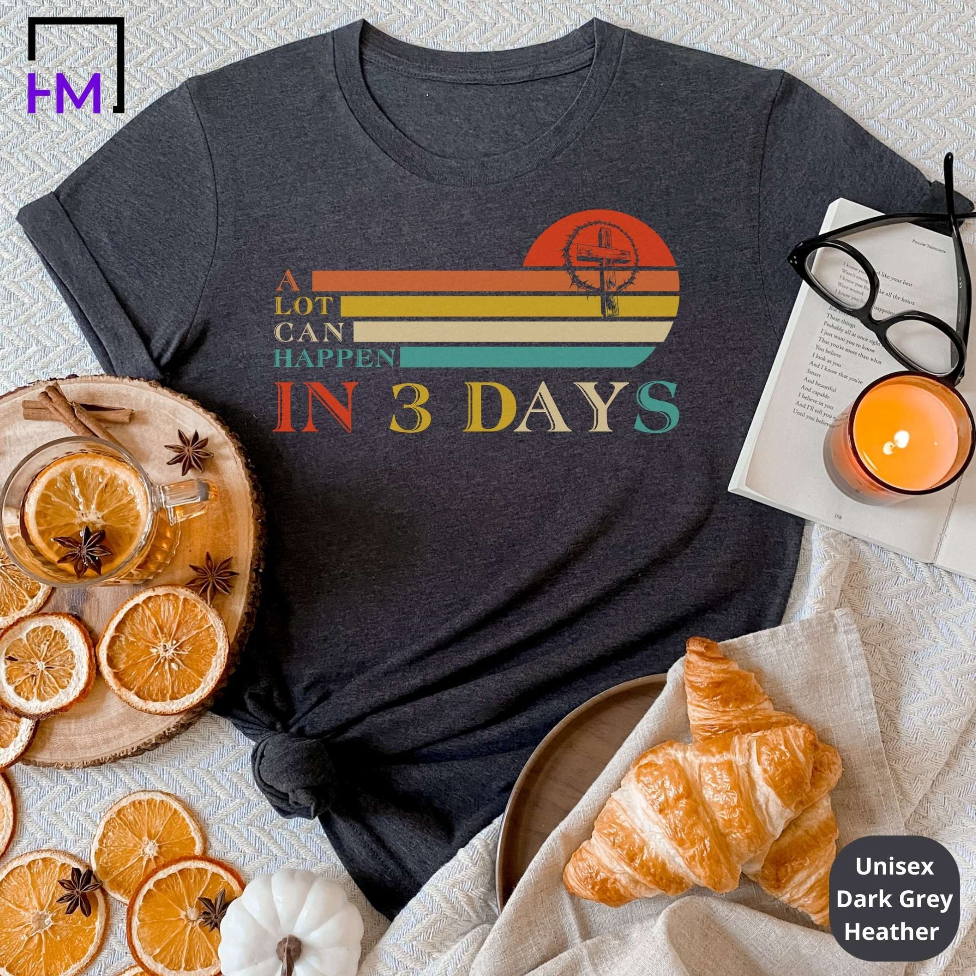 A Lot Can Happen In 3 Days Easter Shirt