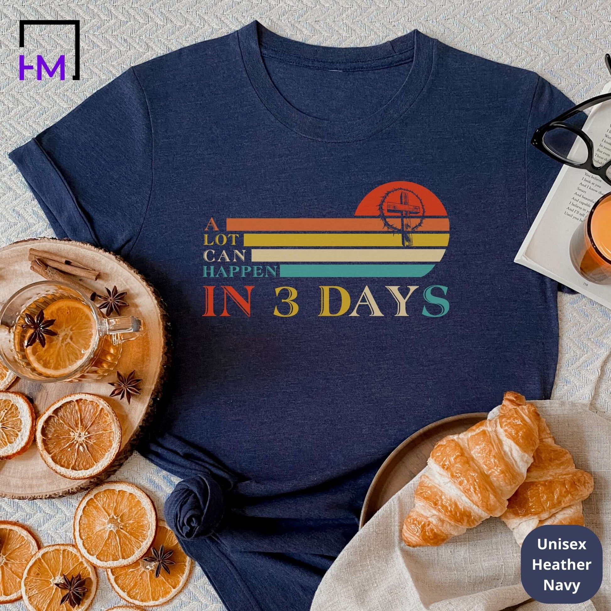 A Lot Can Happen In 3 Days Easter Shirt
