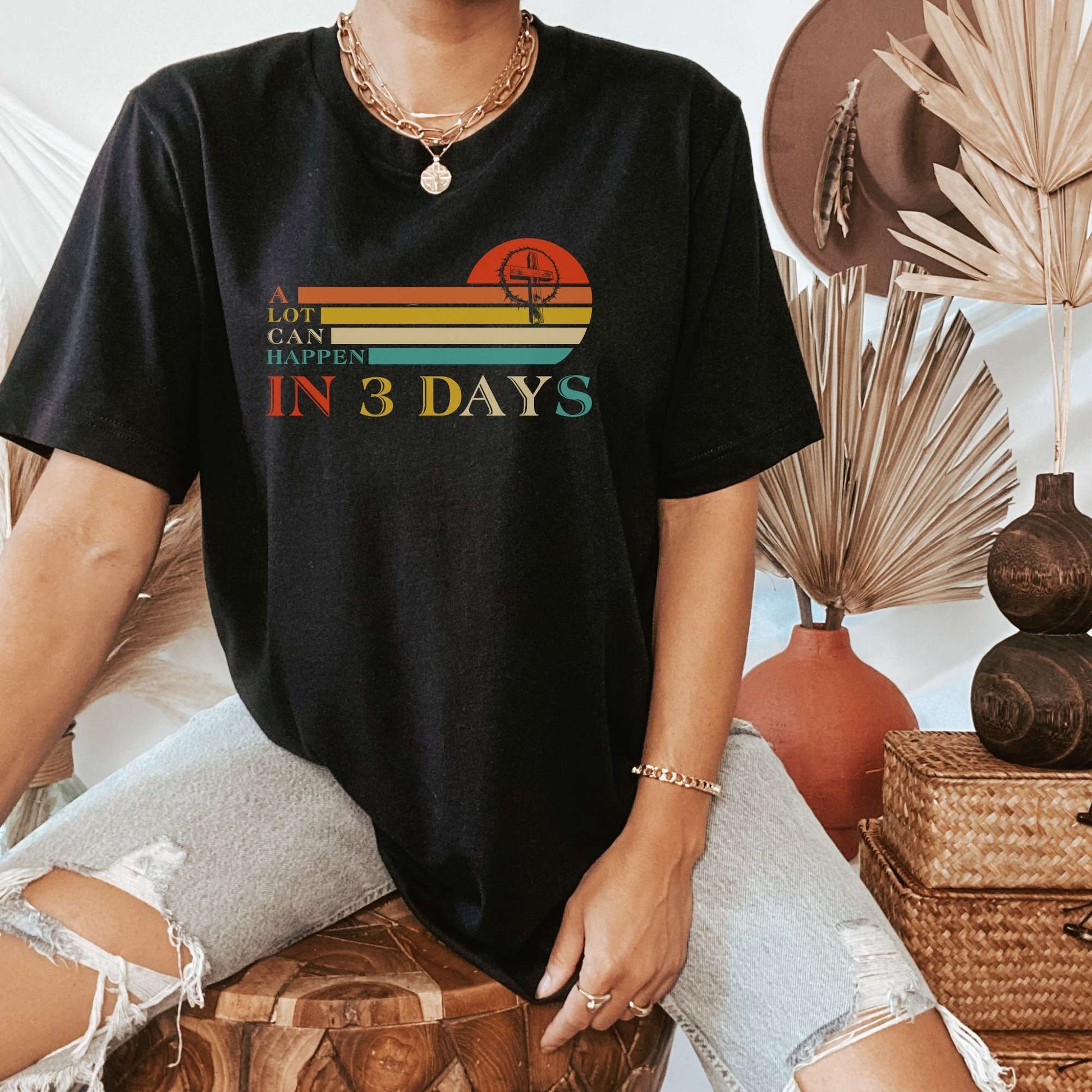 A Lot Can Happen In 3 Days Easter Shirt