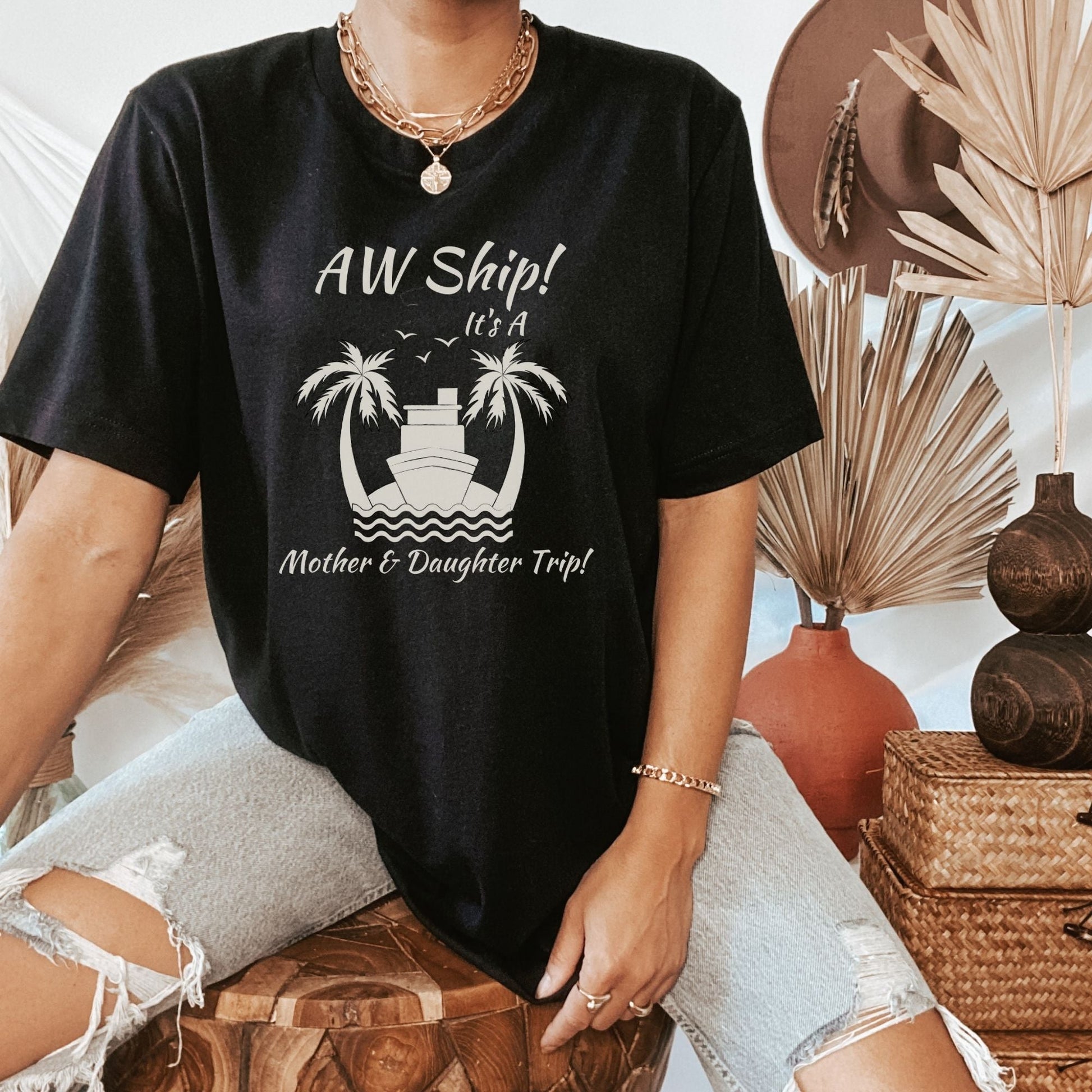 Aw Ship! It's a Mother Daughter Trip Cruise Shirt