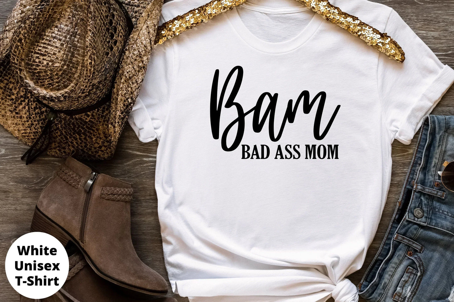 Bad Ass Mom, BAM Shirt, Boss Mom Sweatshirt, Hot Sassy Mom Hoodie, Mother's Day, Mother Shirt, Gift For Mom, Wife Shirt, Hot Mom Summer