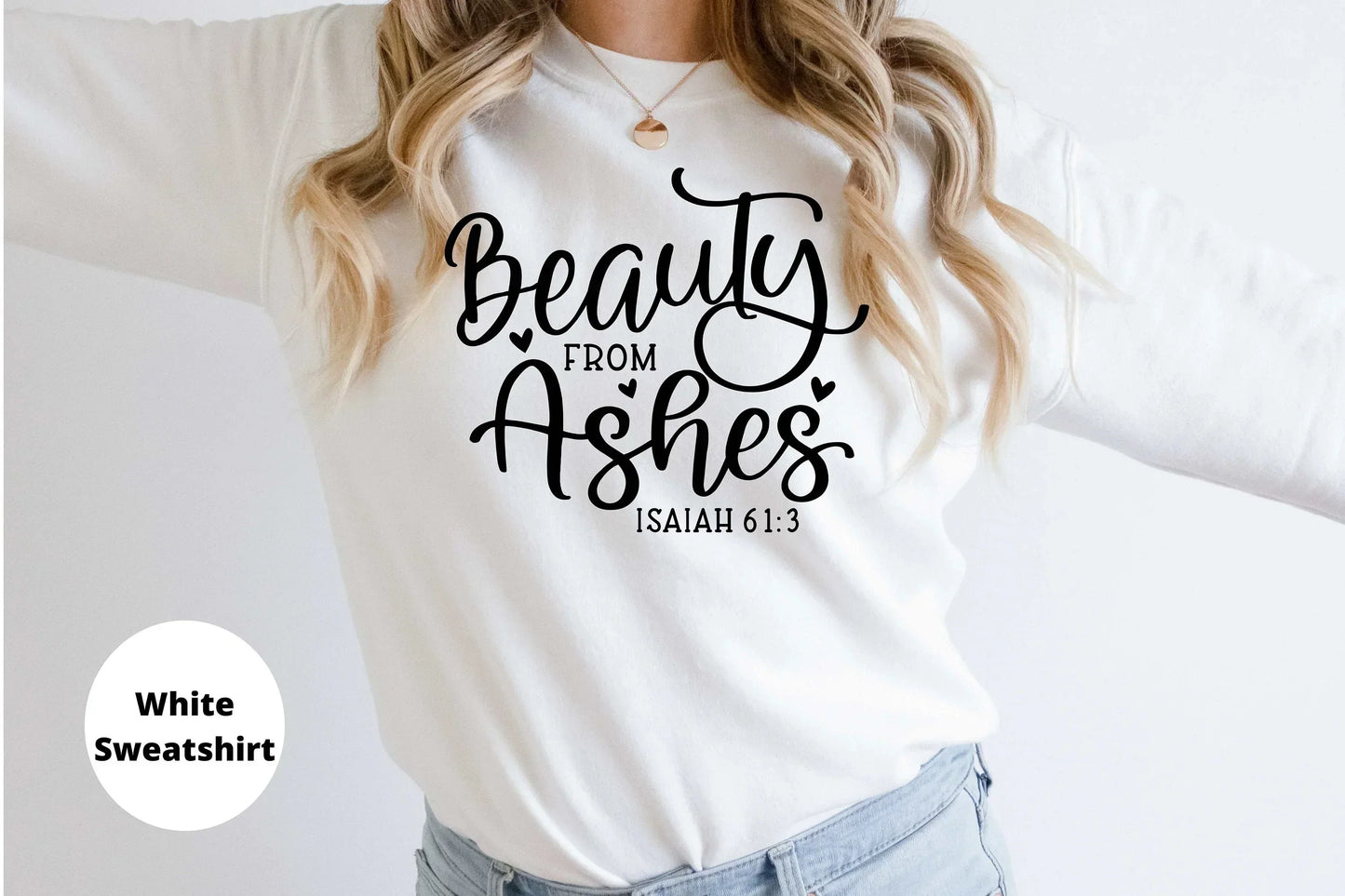 Beauty from Ashes, Bible Verse Christian Shirt