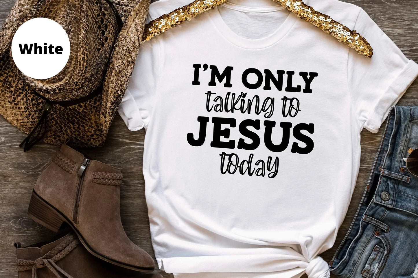 Christian Shirt, I'm only talking to Jesus today