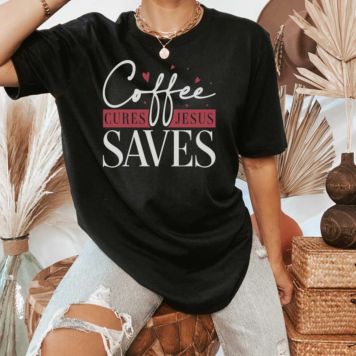 Coffee Cures Jesus Saves, Funny Shirts and Jesus and Coffee