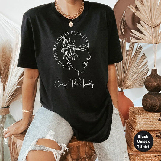 Crazy Plant Lady - Easily Distracted by plants - Plant Mom - Plant Lady Shirt - Plant Mom Gift - Vegan Shirt - Plant Lover Tee - Plant Based