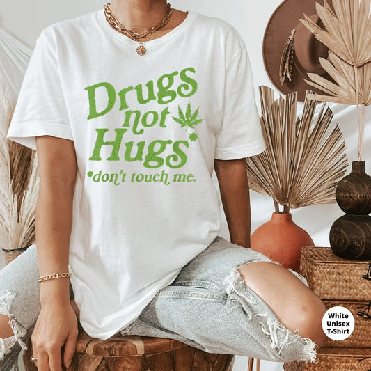 Drugs Not Hugs, Funny Stoner Shirt HMDesignStudioUS