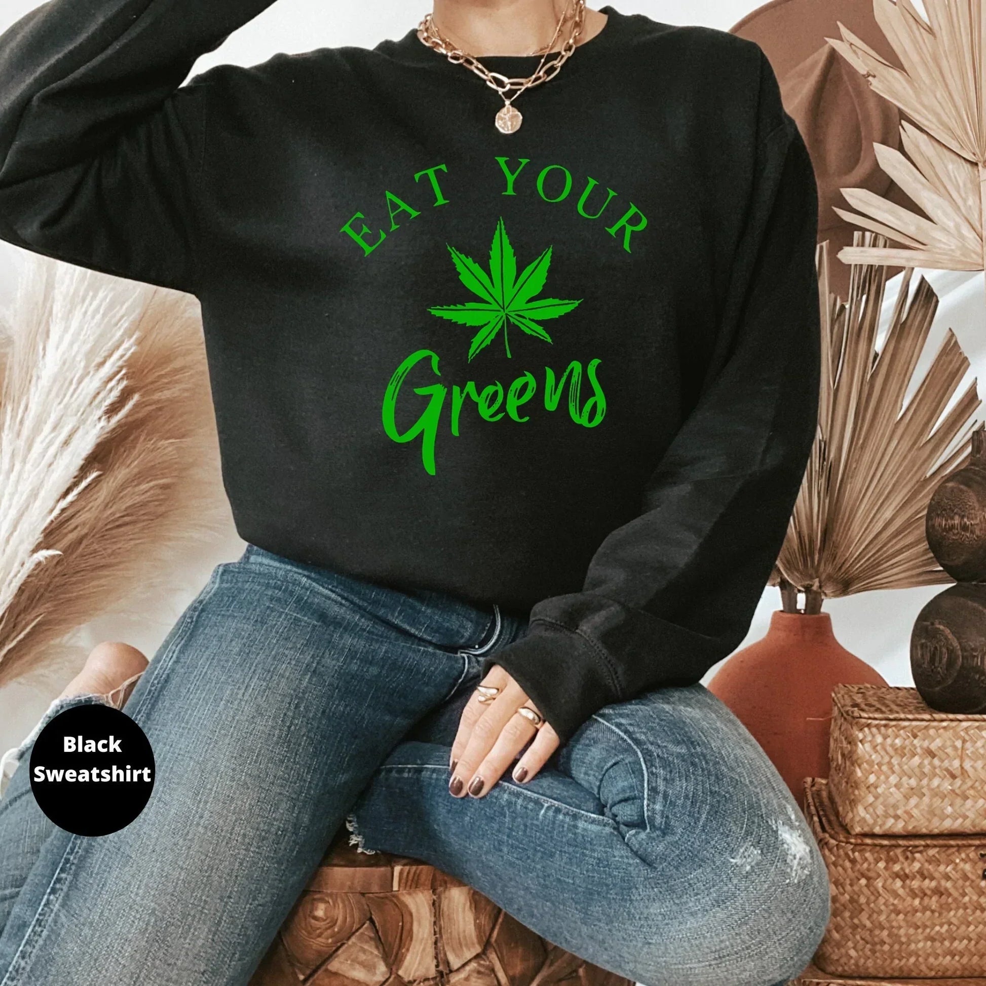 Eat Your Greens, Funny Stoner Shirt