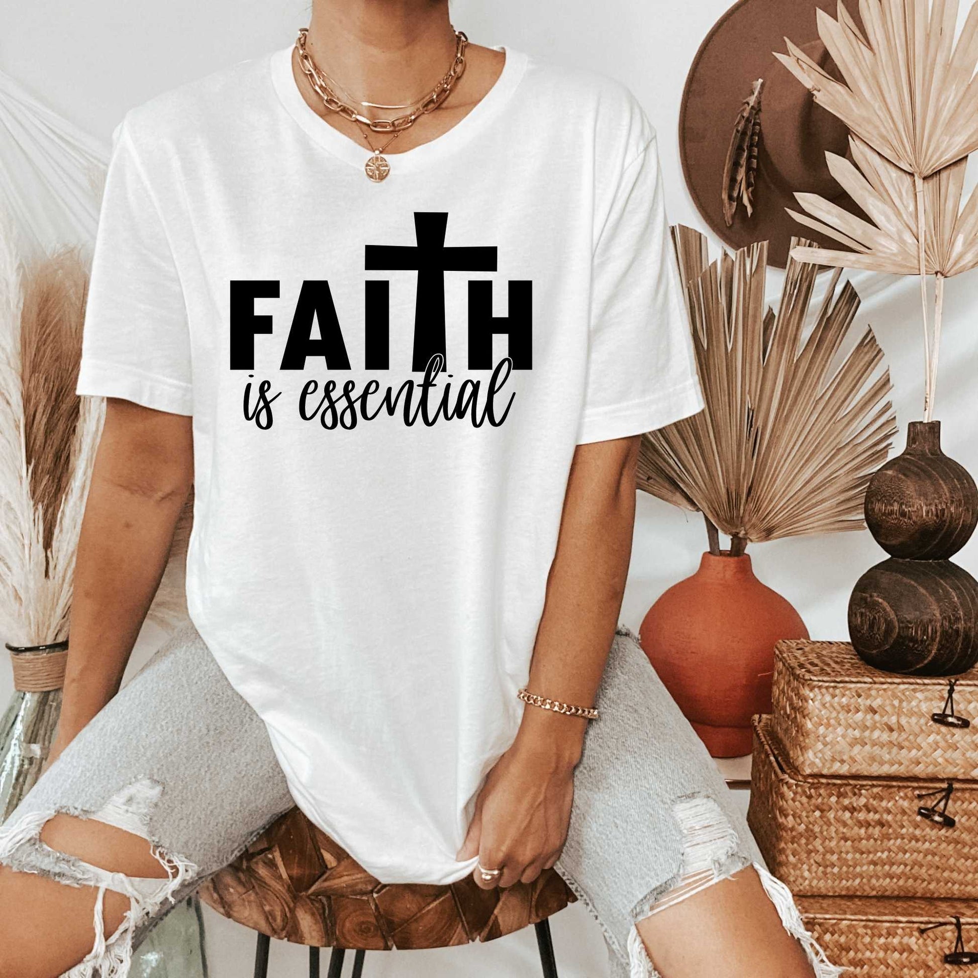 Faith is Essential Shirts about God for Women and Men