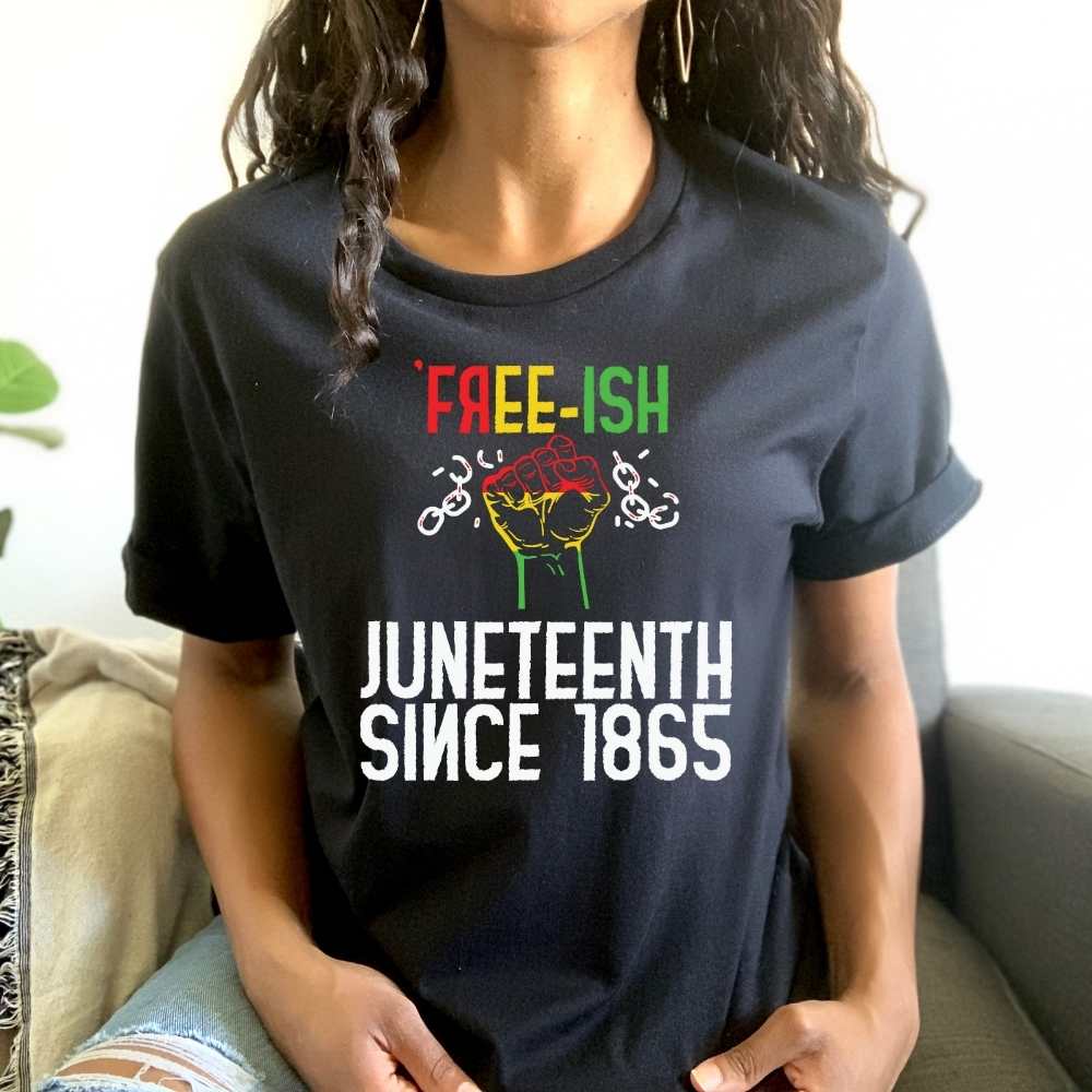 Free-ish Juneteenth Black History Shirt