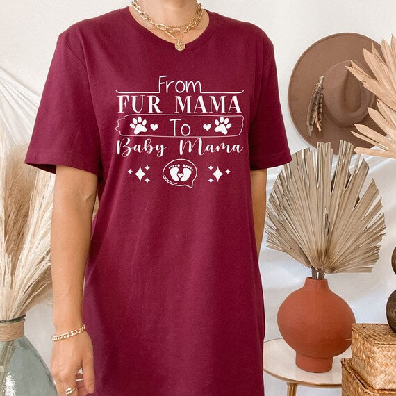From Fur Mama to Baby Mama, Funny Pregnancy & Gender Reveal Shirt, The Perfect Keepsake for Your Pregnancy