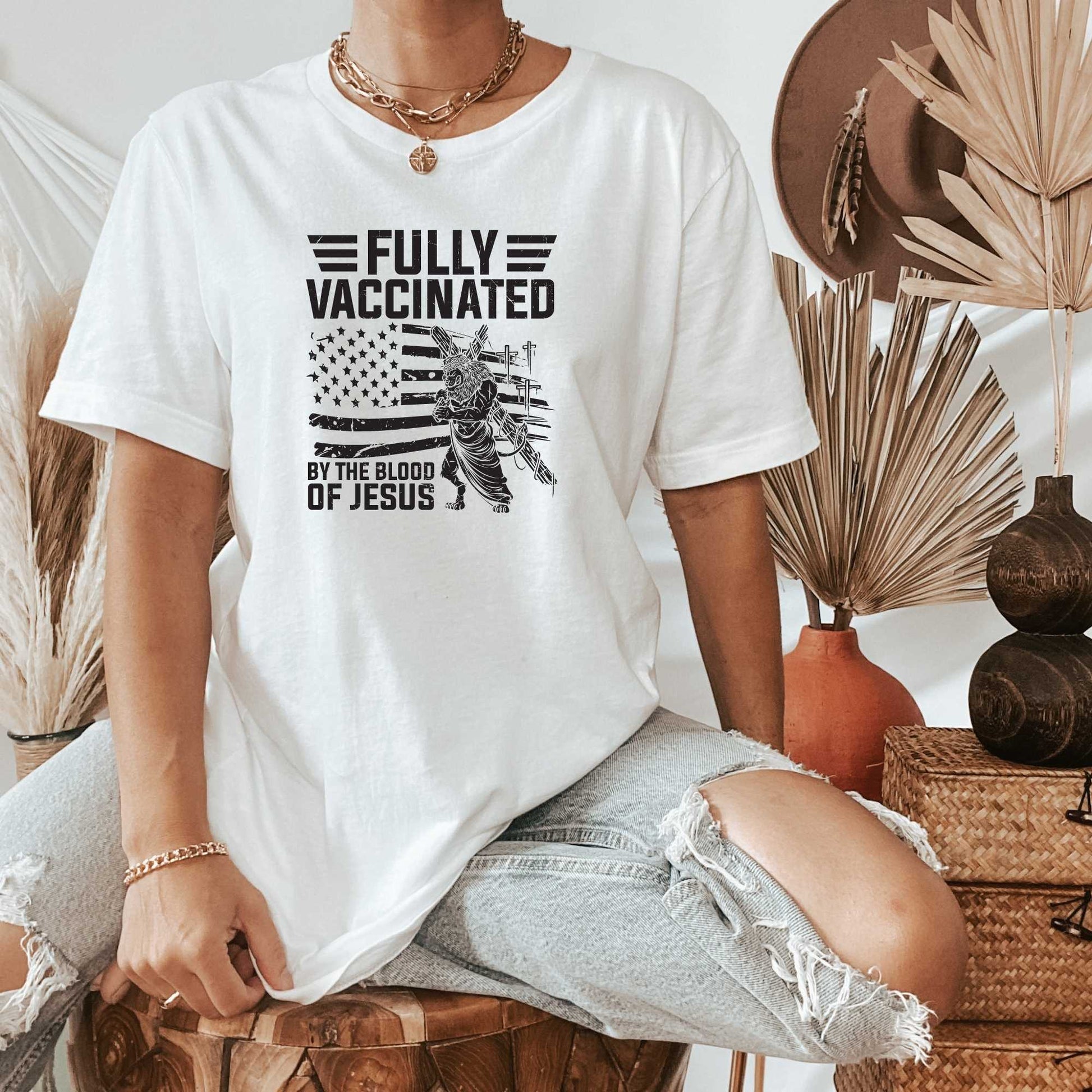 Fully Vaccinated By the Blood of Jesus Shirt about God