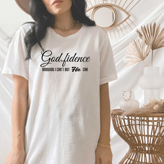 Godfidence, Knowing I Can't Be He Can, Comfortable Christian Shirts for Women and Men