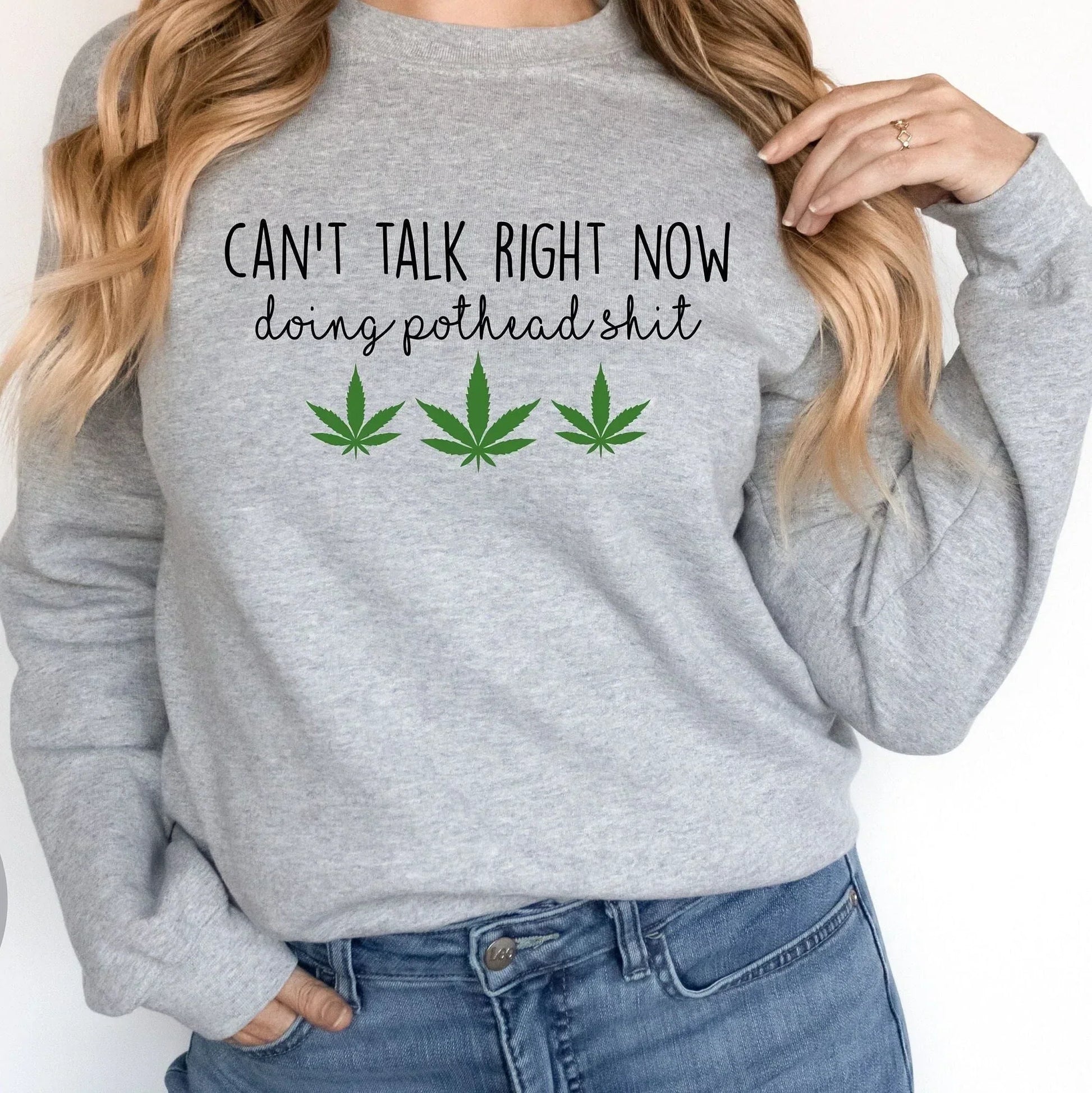 pothead gift Can't Talk Right Now, Doing Pothead Sh*t, Funny Stoner Shirt Navy / Sweatshirt M