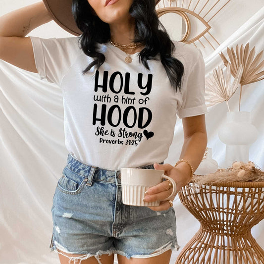 Holy with a Hint of Hood, Christian Shirt